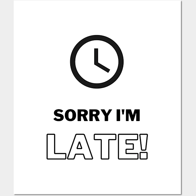 Sorry I’m late! Wall Art by Be BOLD